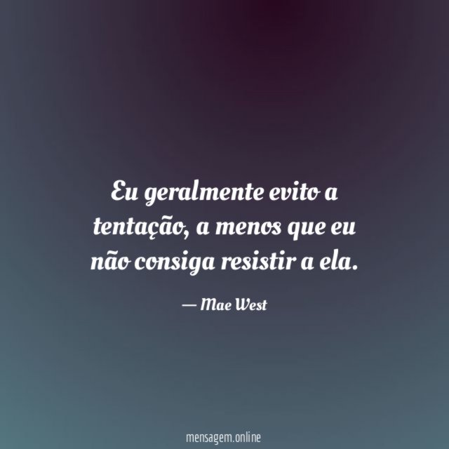 Eu geralmente evito a tentação