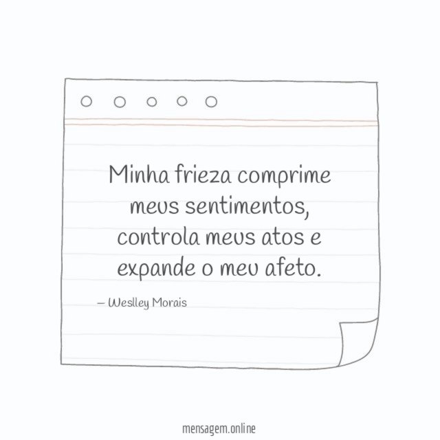 Minha frieza comprime meus sentimentos