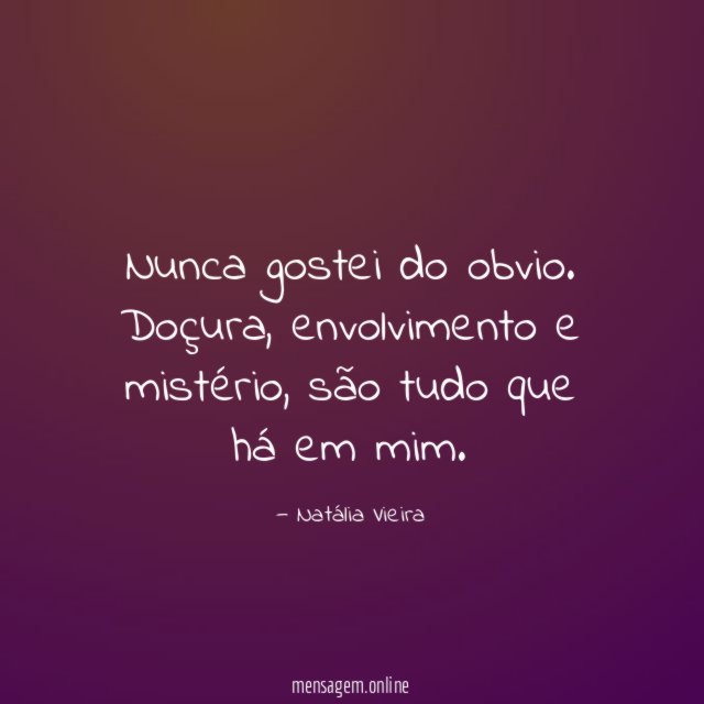 Nunca gostei do obvio