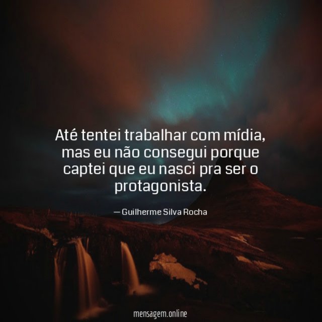 Até tentei trabalhar com mídia