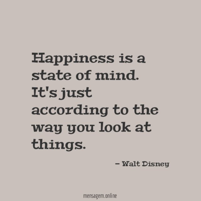 Happiness is a state of mind