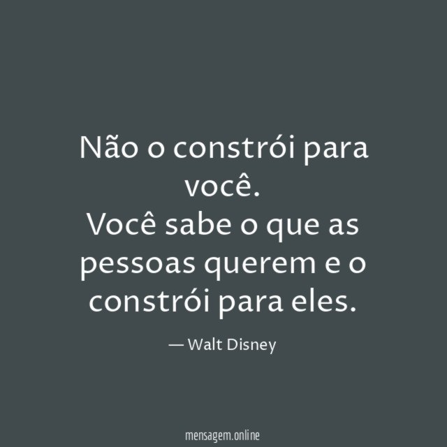 Não o constrói para você