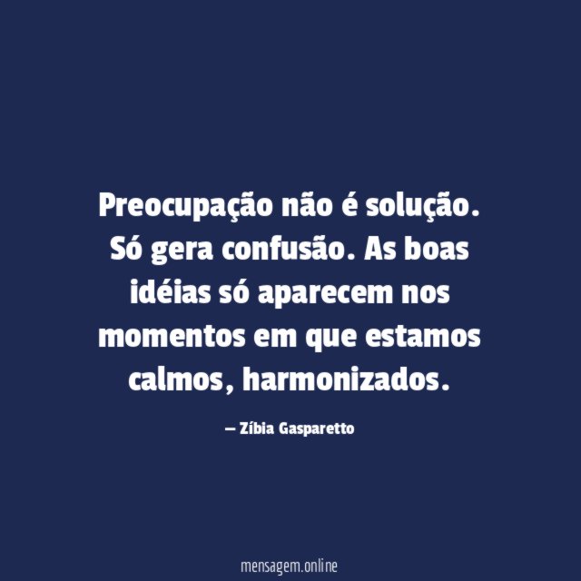 Preocupação não é solução