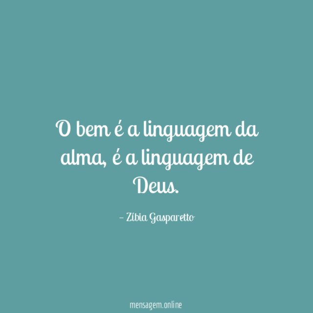 O bem é a linguagem da alma