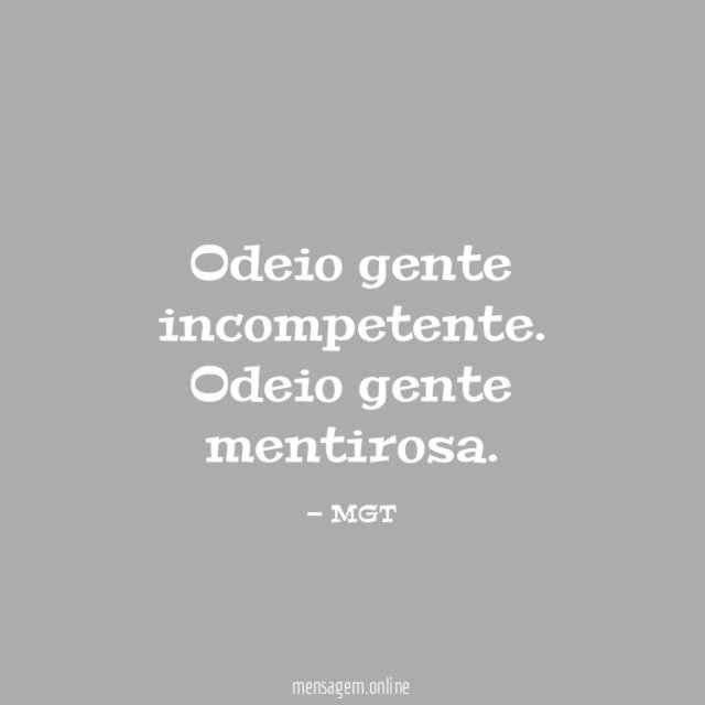 Odeio gente incompetente