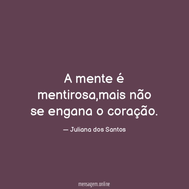 A mente é mentirosa