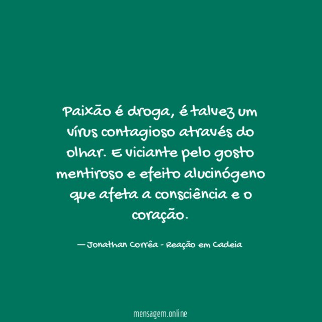 Paixão é droga