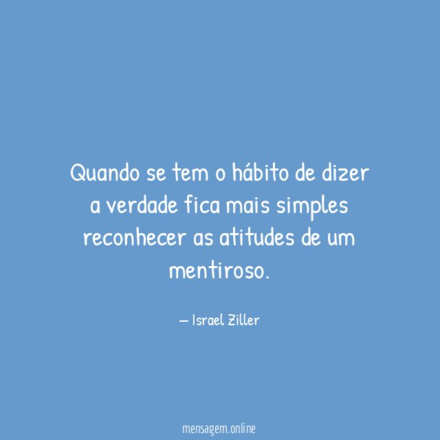 Quando se tem o hábito de dizer a