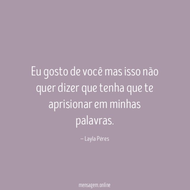 Eu gosto de você mas isso não quer
