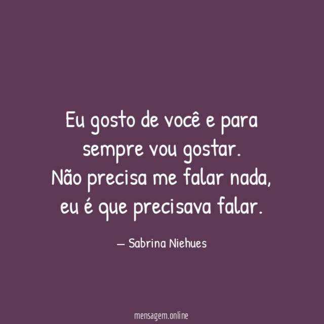 Eu gosto de você e para sempre vou gostar