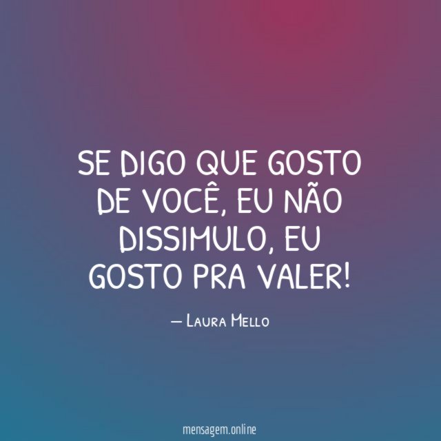 Se digo que gosto de você