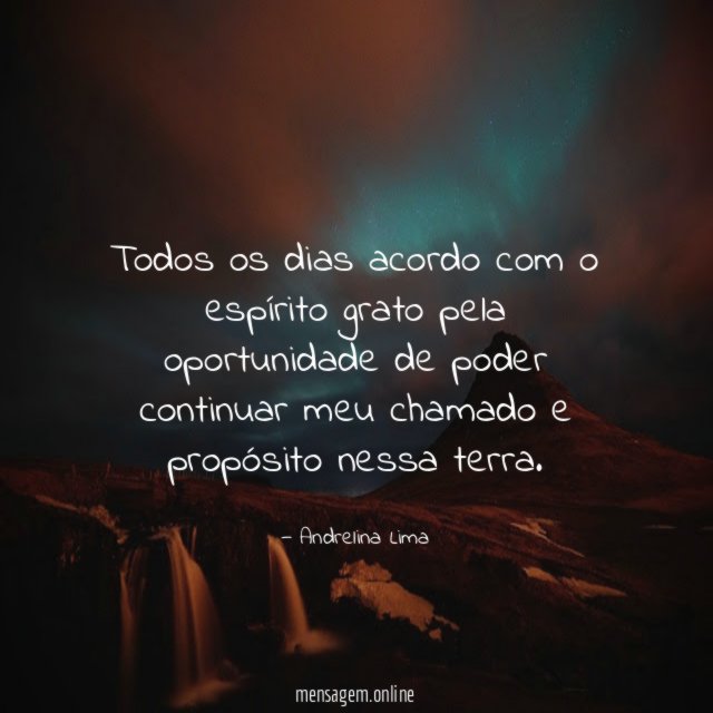 Todos os dias acordo com o espírito grato
