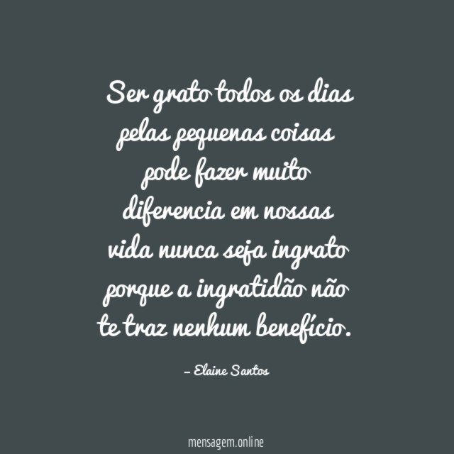 Ser grato todos os dias pelas pequenas coisas