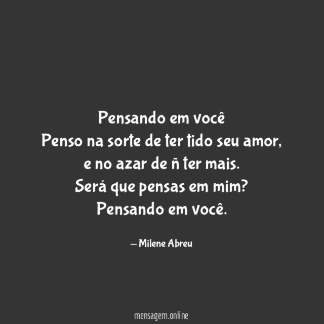 Pensando em você Penso na sorte de ter tido seu amor