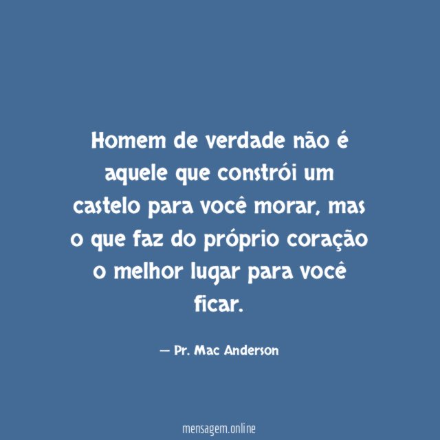 Homem de verdade não é aquele que constrói