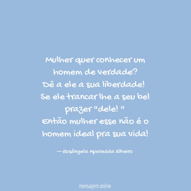 Mulher quer conhecer um homem de verdade
