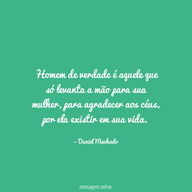 Homem de verdade é aquele que só levanta