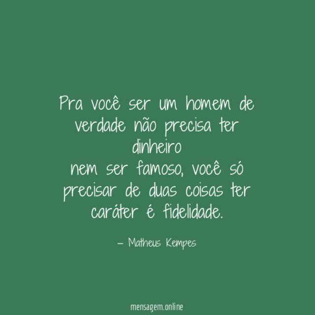 Pra você ser um homem de verdade não