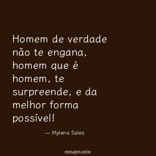 Homem de verdade não te engana