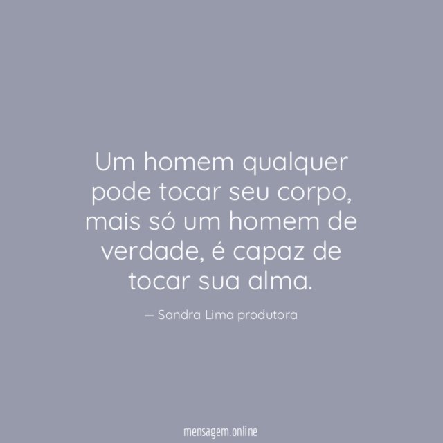 Um homem qualquer pode tocar seu corpo
