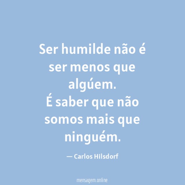 Ser humilde não é ser menos que algúem