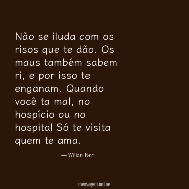 Não se iluda com os risos que te dão