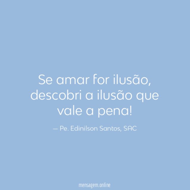 Se amar for ilusão