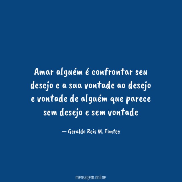 Amar alguém é confrontar seu desejo e a