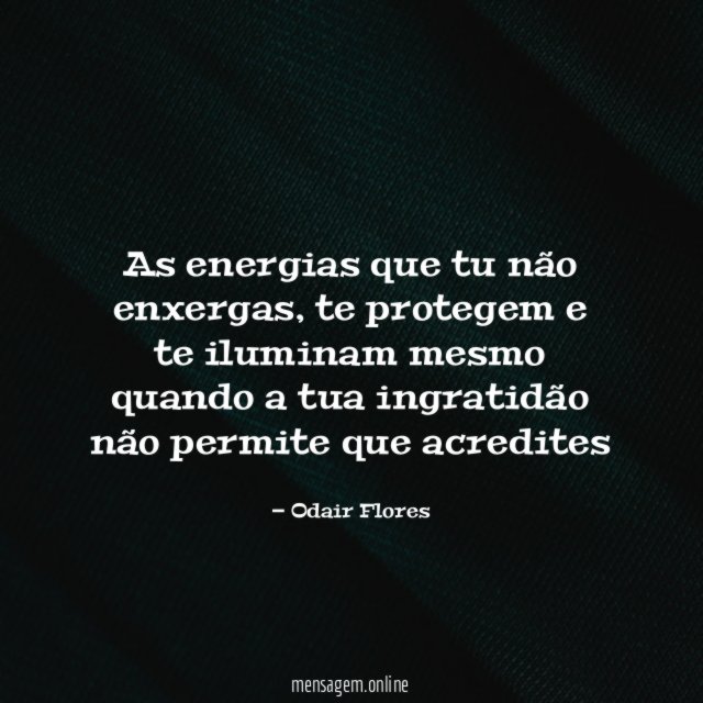 As energias que tu não enxergas