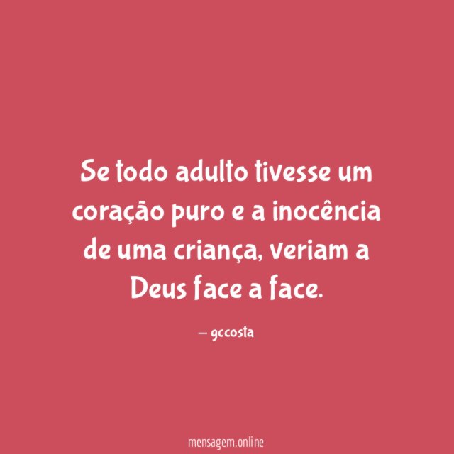 Se todo adulto tivesse um coração puro e a