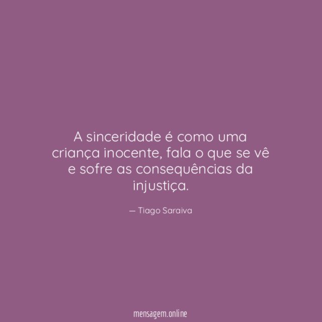 A sinceridade é como uma criança inocente