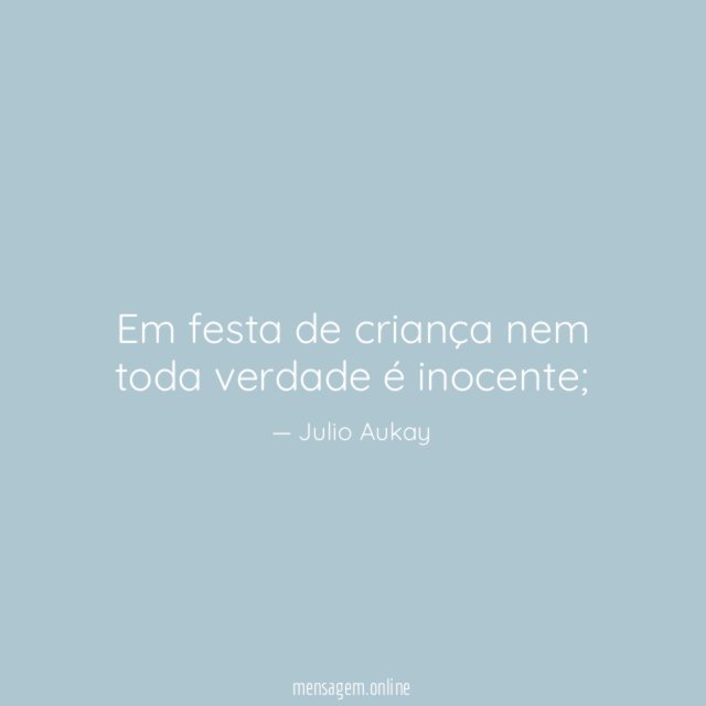 Em festa de criança nem toda verdade é inocente