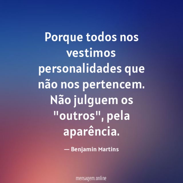 Porque todos nos vestimos personalidades que não nos pertencem
