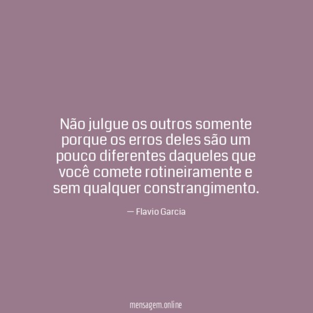 Não julgue os outros somente porque os erros