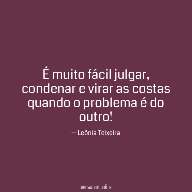 É muito fácil julgar