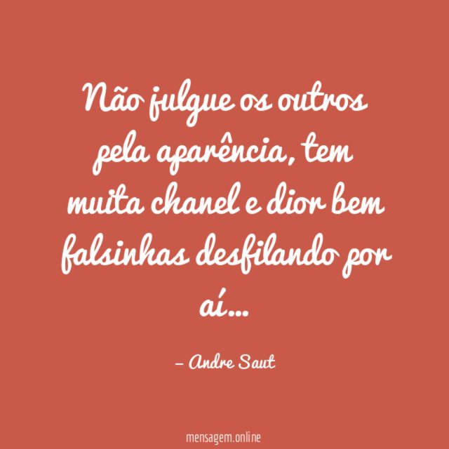 Não julgue os outros pela aparência