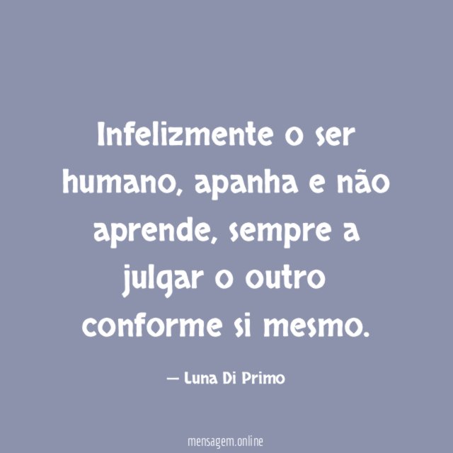 Infelizmente o ser humano