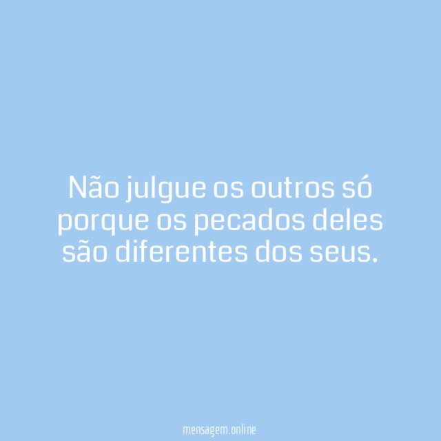 Não julgue os outros só porque os pecados