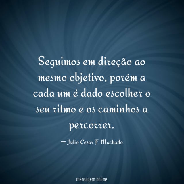 Seguimos em direção ao mesmo objetivo