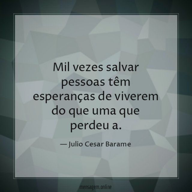 Mil vezes salvar pessoas têm esperanças de viverem