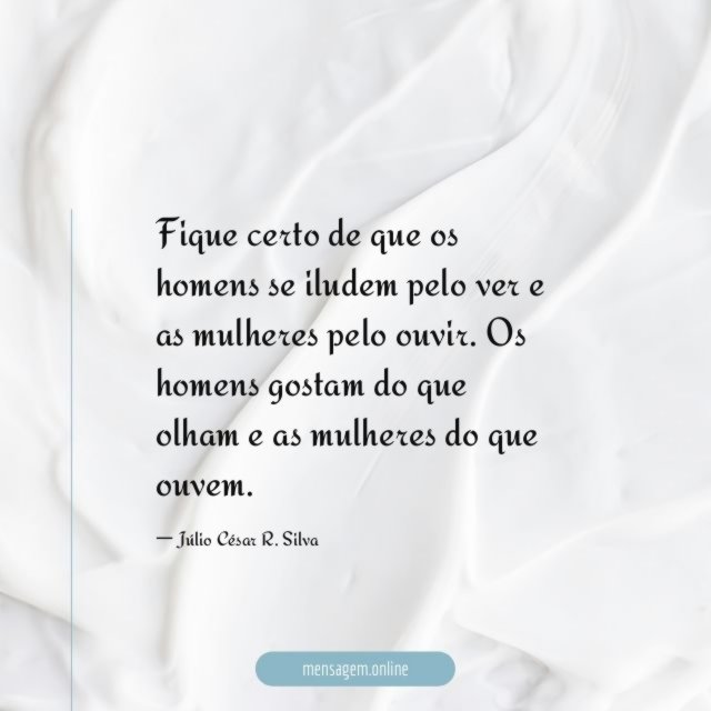 Fique certo de que os homens se iludem