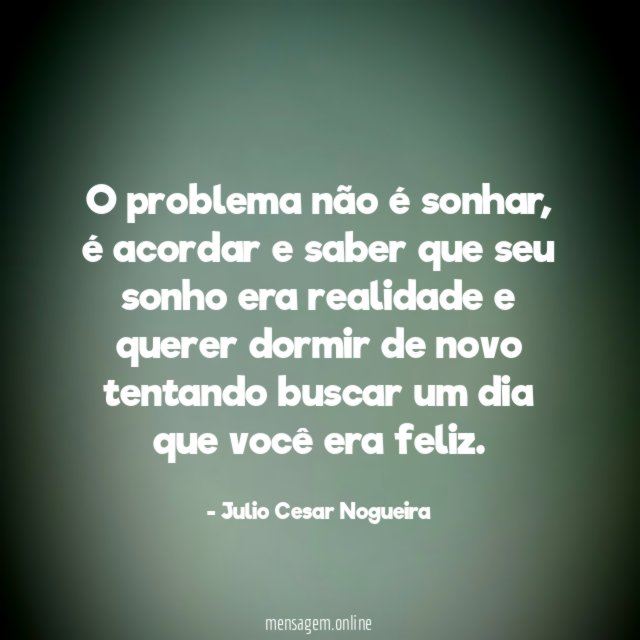 o problema não é sonhar