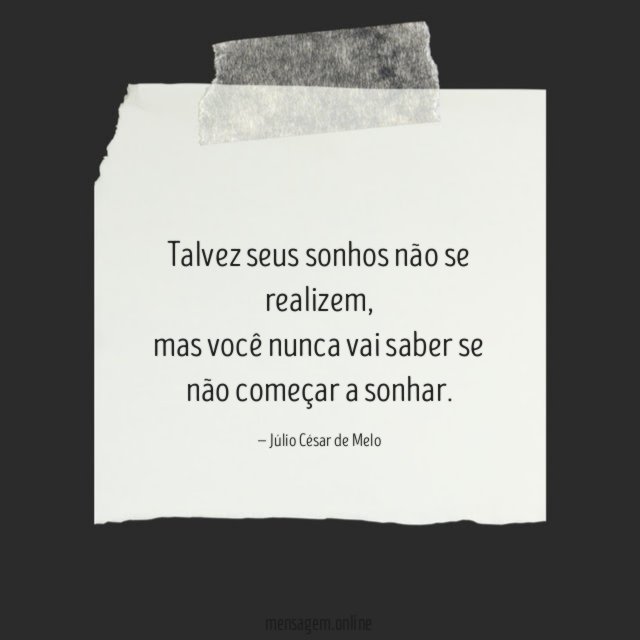 Talvez seus sonhos não se realizem