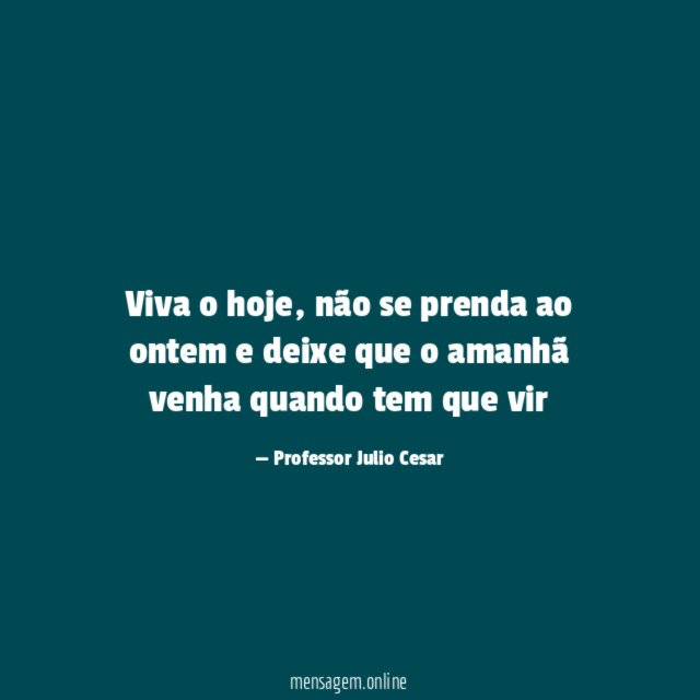 Viva o hoje