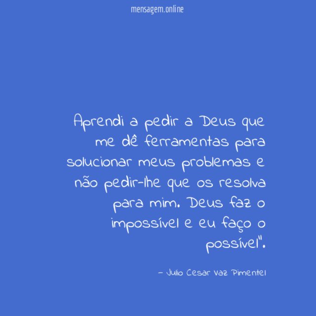 Aprendi a pedir a Deus que me dê