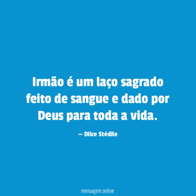 Irmão é um laço sagrado feito de sangue