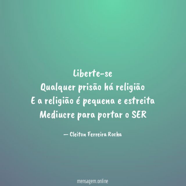 Liberte-se Qualquer prisão há religião E a religião é pequena