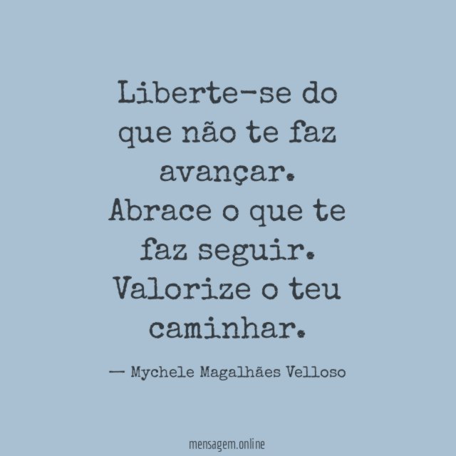 Liberte-se do que não te faz avançar