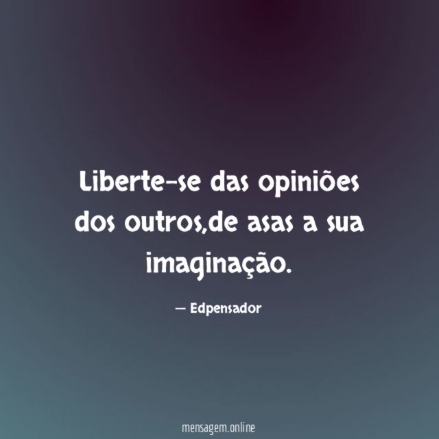 Liberte-se das opiniões dos outros