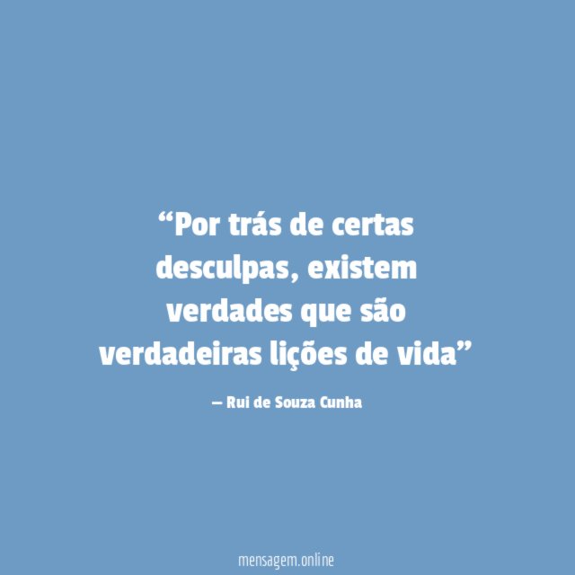 Por trás de certas desculpas